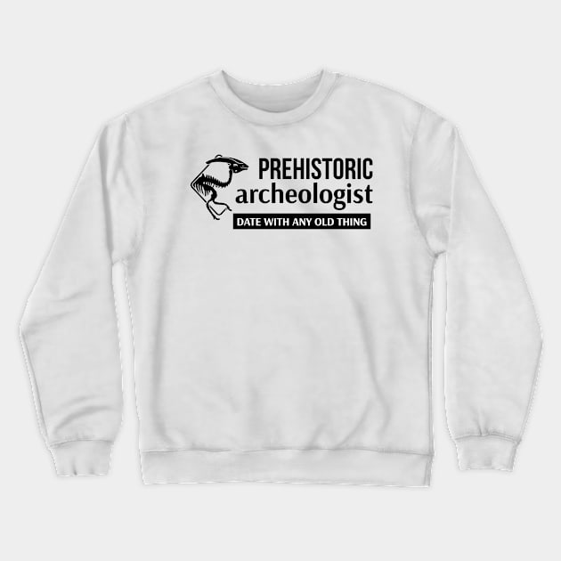 ARCHEOLOGIST | PREHISTORIC | 2 SIDED Crewneck Sweatshirt by VISUALUV